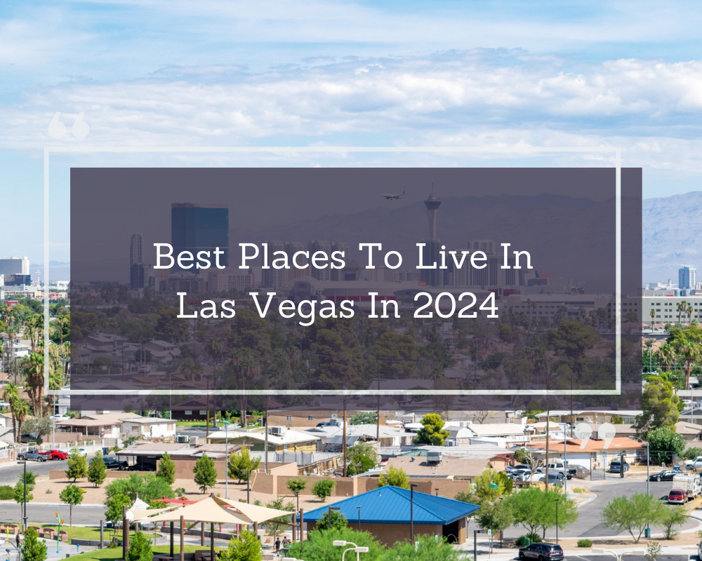 Best Places To Live In Las Vegas In 2024