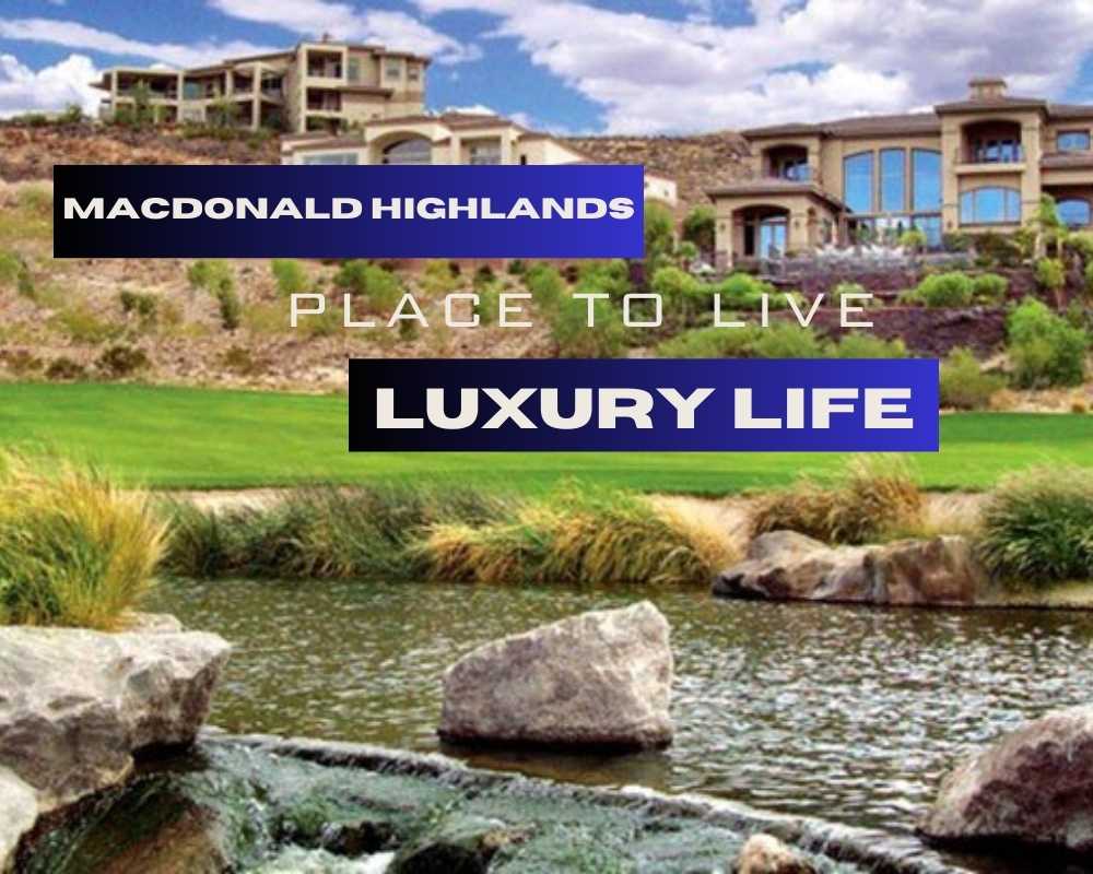 Is MacDonald Highlands a Good Place to Live