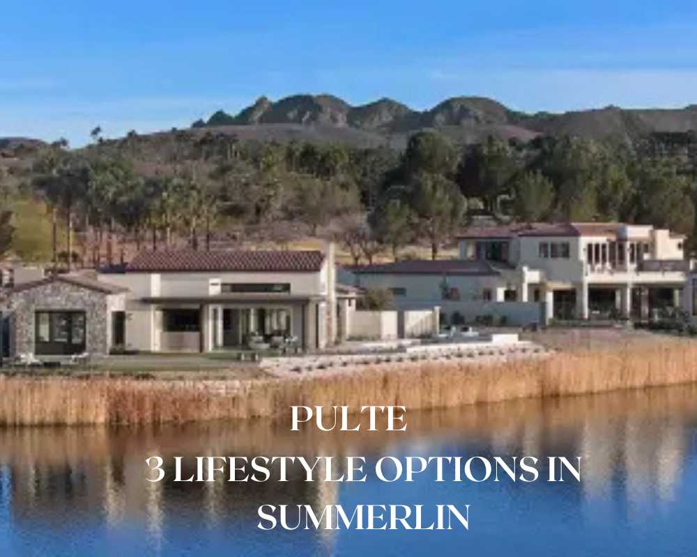 Pulte Offers Three Lifestyle Options in Summerlin