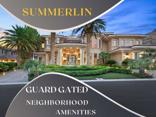 Top Guard Gated Neighborhoods in Summerlin with Amenities