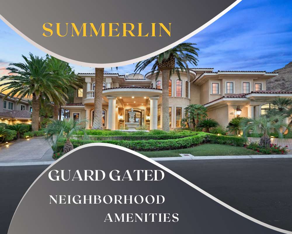 Top Guard Gated Neighborhoods in Summerlin with Amenities