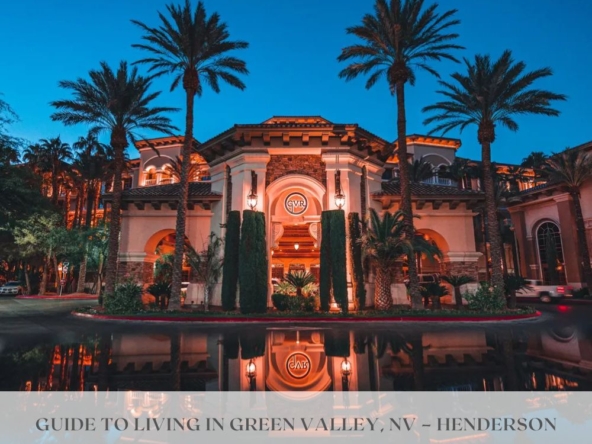 Guide to Living in Green Valley, NV – Henderson