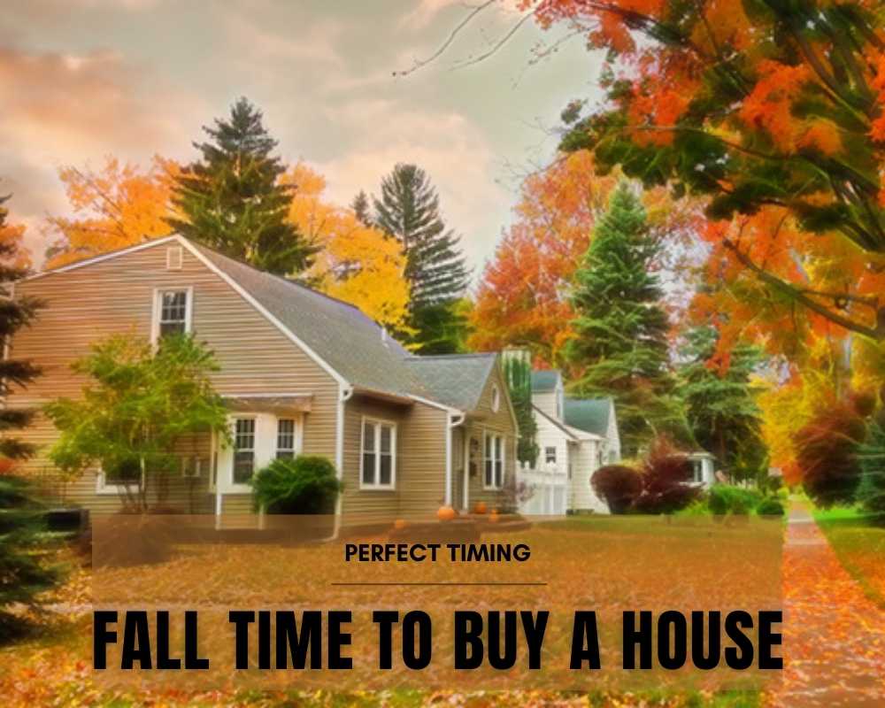 Fall Time to Buy a House