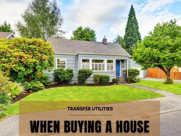Transfer Utilities When Buying a House