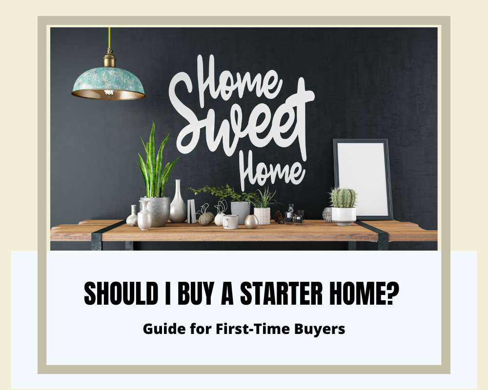 Should I Buy A Starter Home